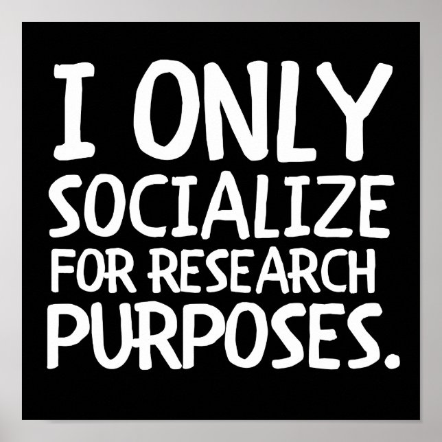 I Only Socialise for Research Poster (Front)