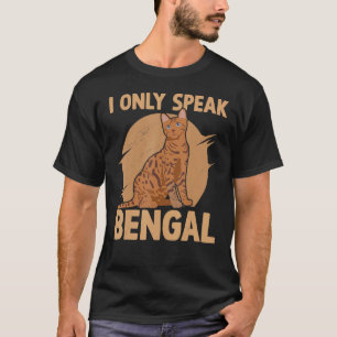 I Only Speak Bengal Cat T-Shirt