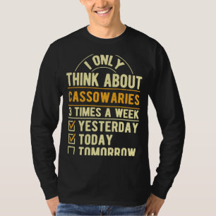 I Only Think About Cassowaries  Cassowary Humour T-Shirt