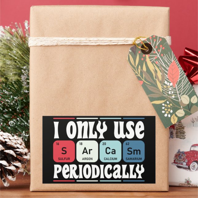 I Only Use Sarcasm Periodically Cool Science Quote Rectangular Sticker (Holiday)