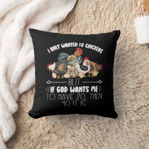 I Only Wanted 10 Chickens - Funny Chickens Lovers Cushion