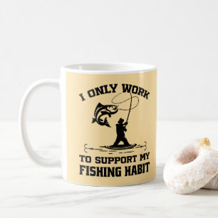 I Only Work To Support My Fishing Habit Dad Cool Coffee Mug