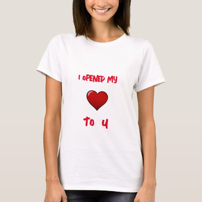 I OPENED MY HEART TO YOU-BASIC T-Shirt (Front)