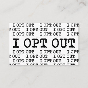 I OPT OUT T-Shirt Business Card