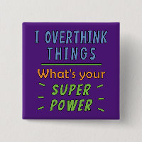 I Overthink Things
