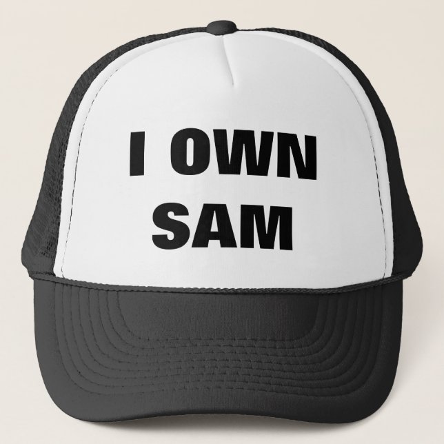 I OWN SAM TRUCKER HAT (Front)