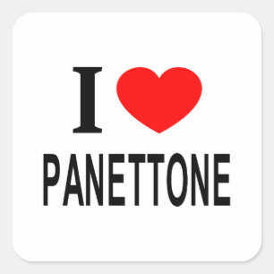I ❤️ PANETTONE I LOVE PANETTONE I HEART PANETTONE SQUARE STICKER