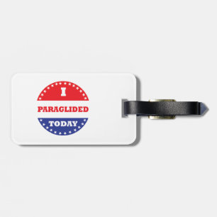 I Paraglided Today Luggage Tag