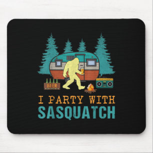 I Party With Sasquatch Bigfoot Camping Funny Gift Mouse Pad