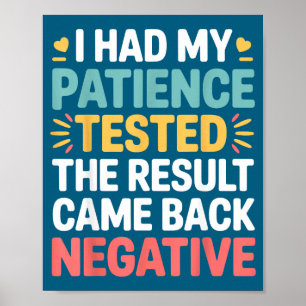 I Patience Tested Sarcastic Saying Poster
