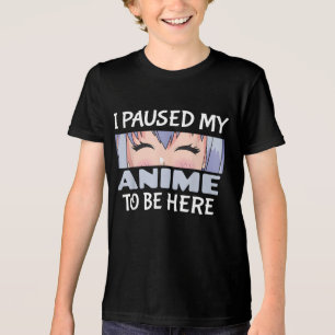 I Paused my Anime to be here Funny Anime Fan Tri-Blend Shirt