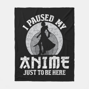 I Paused My Anime To Be Here Women Mens Anime Mang Fleece Blanket