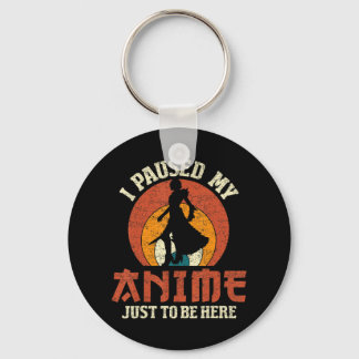I Paused My Anime To Be Here Women Mens Anime Mang Key Ring