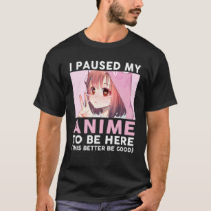 I Paused My Anime To Be Here Youth Cute Merch Anim T-Shirt