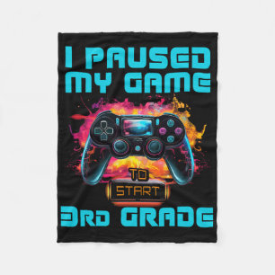 I Paused My Game 3rd Grade Video Gamer Ck To Schoo Fleece Blanket