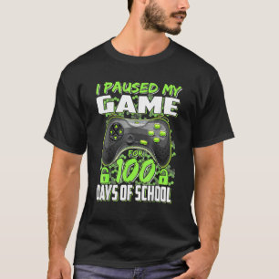 I Paused My Game for 100 Days of School Video Game T-Shirt