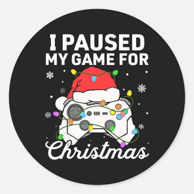 I Paused My Game For Christmas Boys Gamer Gaming C Classic Round Sticker (Front)