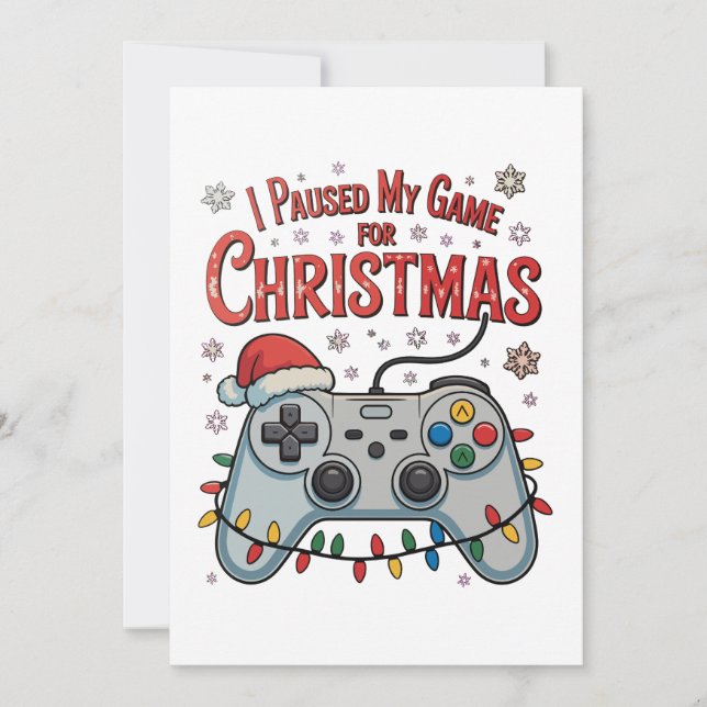 I Paused My Game For Christmas Gamer Gaming Xmas Holiday Card (Front)
