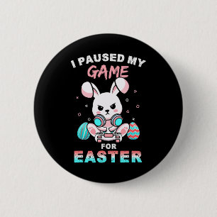 I Paused My Game For Easter Day Fun Gamer Boys Kid 6 Cm Round Badge