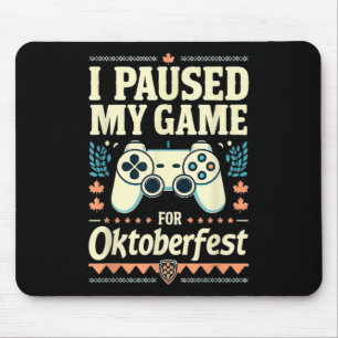 I Paused My Game For Funny Gamer Gaming Quote  Mouse Pad