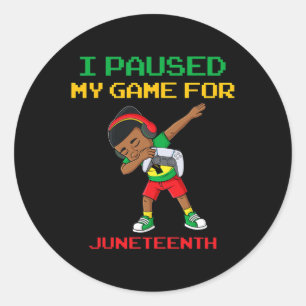 I Paused My Game For Juneteenth Dabbing Boys Kids  Classic Round Sticker