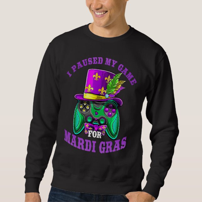 I Paused My Game For Mardi Gras Gamer Gaming Kids  Sweatshirt (Front)