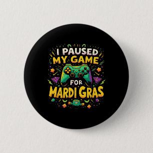 I Paused My Game For Mardi Gras New Orleans Video  6 Cm Round Badge