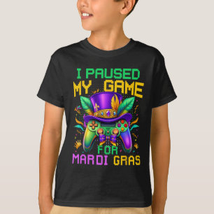 I Paused My Game For Mardi Gras Video Game Control T-Shirt