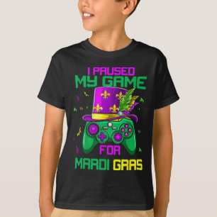 I Paused My Game For Mardi Gras Video Game Mardi G T-Shirt