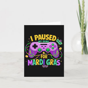 I Paused My Game For Mardi Gras Video Gamer Men Bo Card