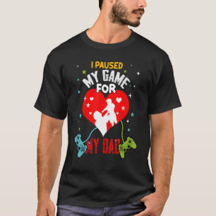 I Paused My Game For My Dad Boy Gamer Video Contro T-Shirt
