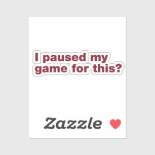 I paused my game for this?