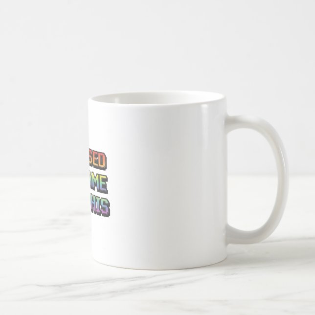 “I Paused My Game For This” Coffee Mug (Right)