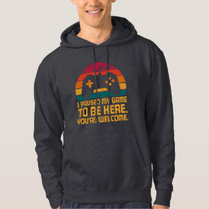 I Paused My Game Funny Design Hoodie
