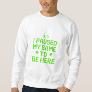 I Paused My Game Neon Pixel Art Sweatshirt