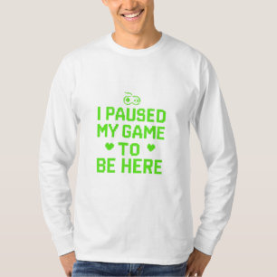 I Paused My Game Neon Pixel Art T-Shirt