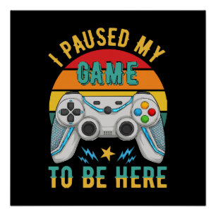 i paused my game poster