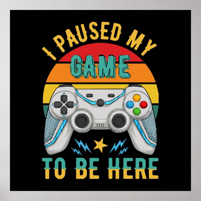 i paused my game poster (Front)