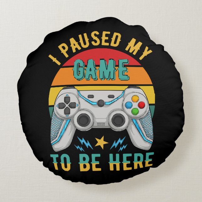 i paused my game round cushion (Back)