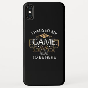 I Paused My Game to Be Here Case-Mate iPhone Case