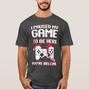 I Paused My Game To Be Here Christmas Gamer Santa T-Shirt