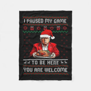 I Paused My Game To Be Here Christmas Trump Pajama Fleece Blanket