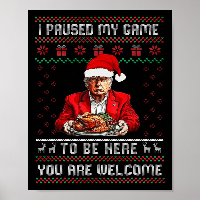 I Paused My Game To Be Here Christmas Trump Pajama Poster (Front)
