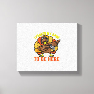 I Paused My Game To Be Here Funny Gamer Turkey Tha Canvas Print