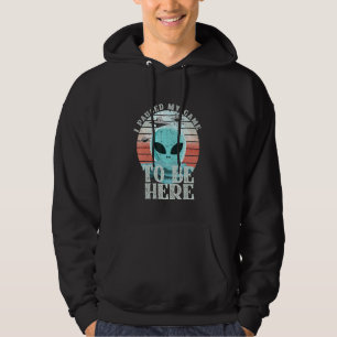 I Paused My Game To Be Here - Gaming - Alien Hoodie