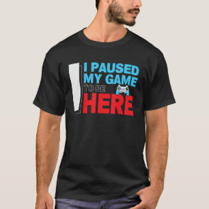 I Paused My Game To Be Here Retro Vintage Video Ga T-Shirt