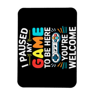 I Paused My Game To Be Here Shirt Men Women Kids V Magnet