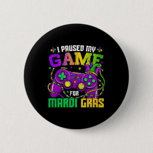I Paused My Game To Be Here Video Game Beads Mardi 6 Cm Round Badge