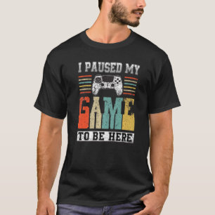 I Paused My Game To Be Here Vintage Retro Gaming M T-Shirt