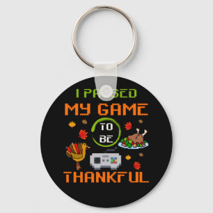 I Paused My Game To Be Thankful  Video Gamer Key Ring